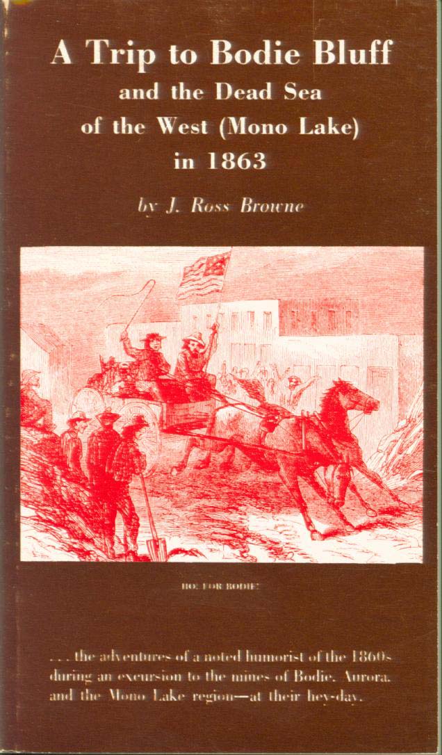 A Trip to Bodie Bluff & the "Dead Sea of the West" (Mono Lake)--in 1863.